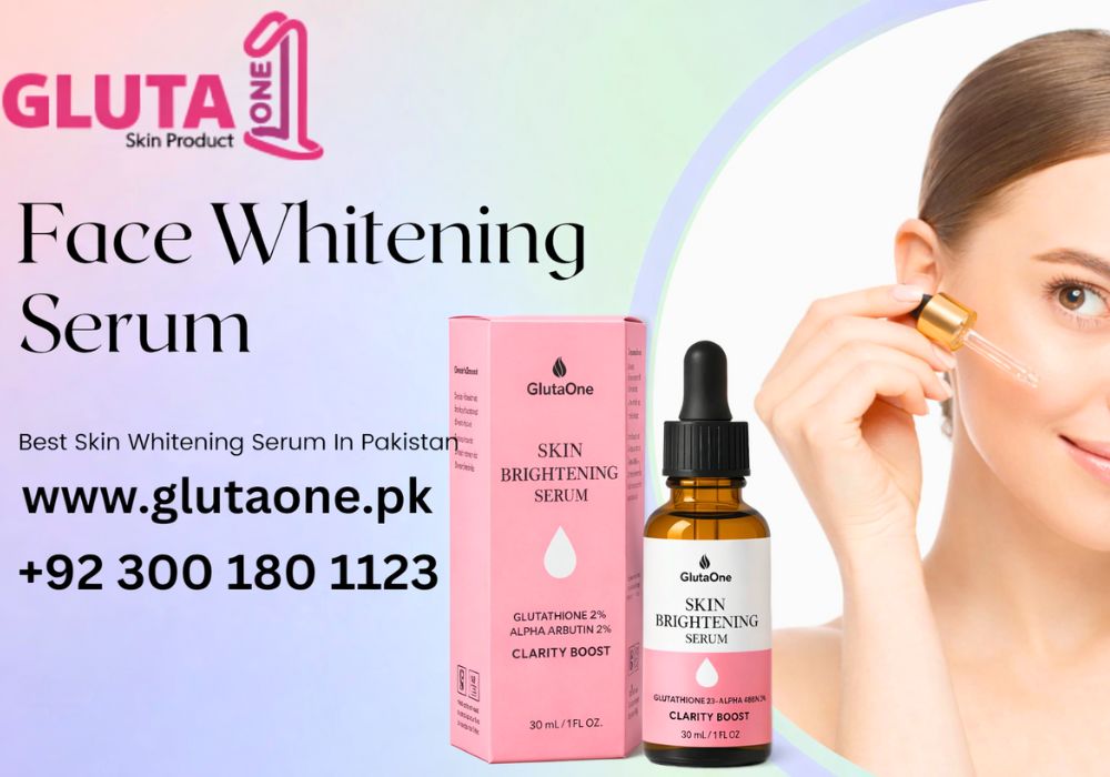 Best Face Whitening Serum in Pakistan - Gluta One GLUTA ONE Pvt.Ltd Best Face Whitening Serum in Pakistan - Gluta One GLUTA ONE Pvt.Ltd
