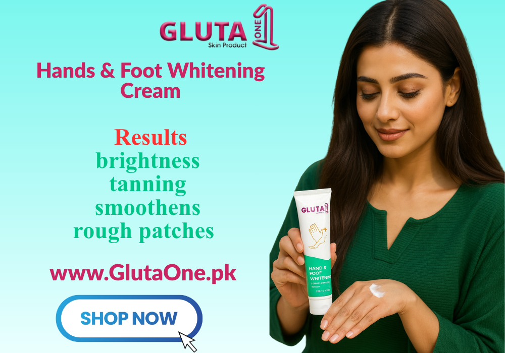 Complete Guide to Hand and Foot Care Routine in Pakistan’s Climate - Gluta One