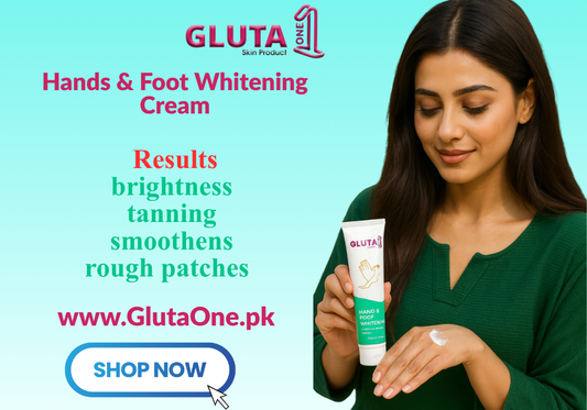 Complete Guide to Hand and Foot Care Routine in Pakistan’s Climate - Gluta One