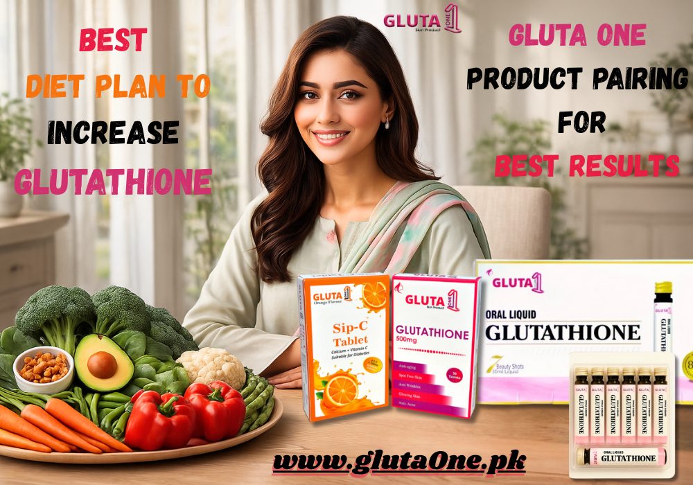 Best Diet Plan to Increase Glutathione Oral Results in Body - Gluta One