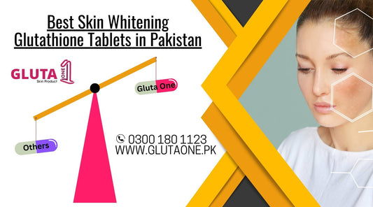 Best Skin Whitening Tablets in Pakistan