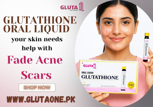 Can Glutathione Oral Liquid Help Fade Acne Scars Pakistan Guide – Gluta One