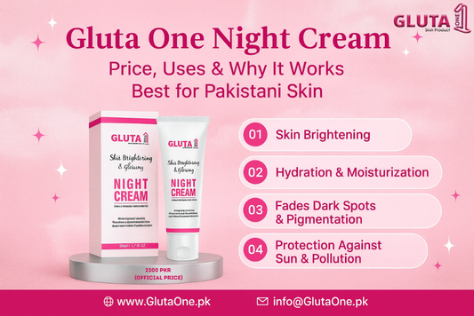 Gluta One Night Cream Price, Uses & Why It Works Best for Pakistani Skin 