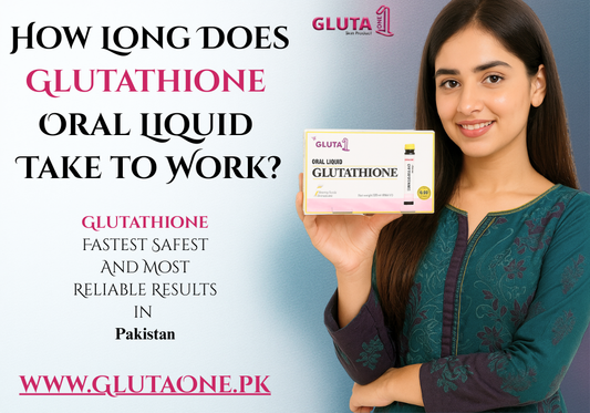 How Long Does Glutathione Oral Liquid Take to Work? Pakistan Results Guide