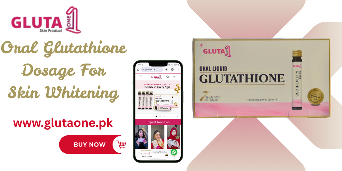 Oral Glutathione Dosage For Skin Whitening | Benefits | Side Effects GLUTA ONE Pvt.Ltd Oral Glutathione Dosage For Skin Whitening | Benefits | Side Effects GLUTA ONE Pvt.Ltd
