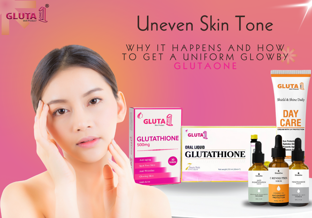 Uneven Skin Tone Why It Happens and How to Get a Uniform Glow - Gluta One