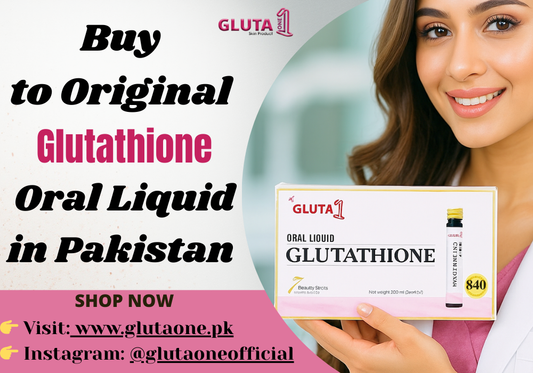 Where to Buy Original Glutathione Oral Liquid in Pakistan - Gluta One