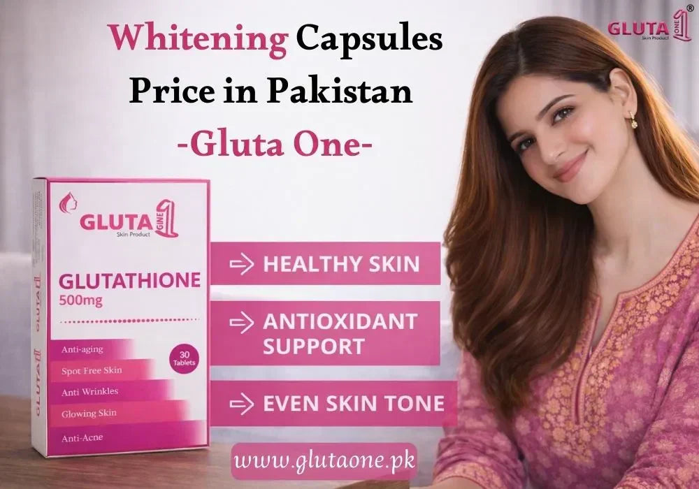 Whitening Capsules Price in Pakistan | Gluta One
